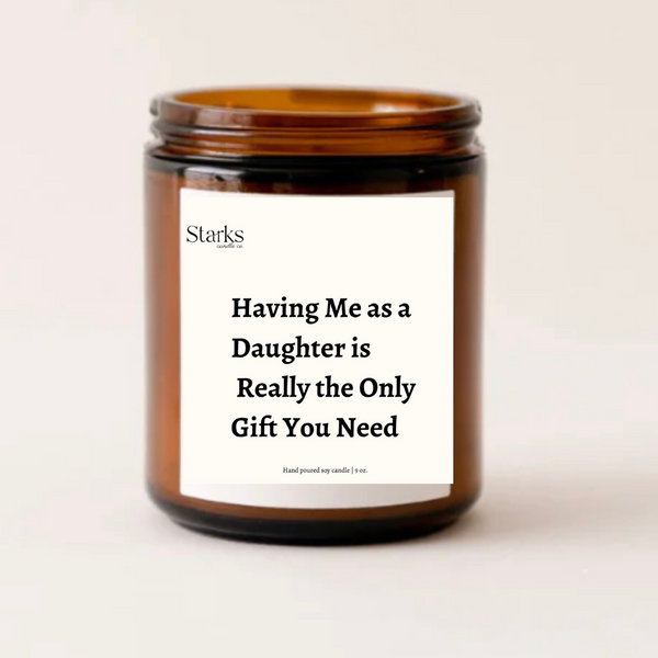 The Only Gift You Need Funny Candle